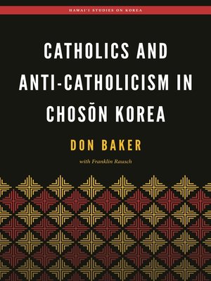 cover image of Catholics and Anti-Catholicism in Chosŏn Korea